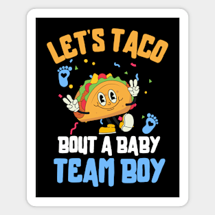 Let's Taco Bout a Baby Team Boy Magnet